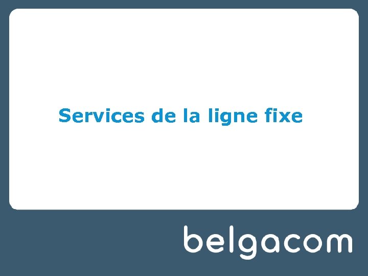 Services de la ligne fixe 