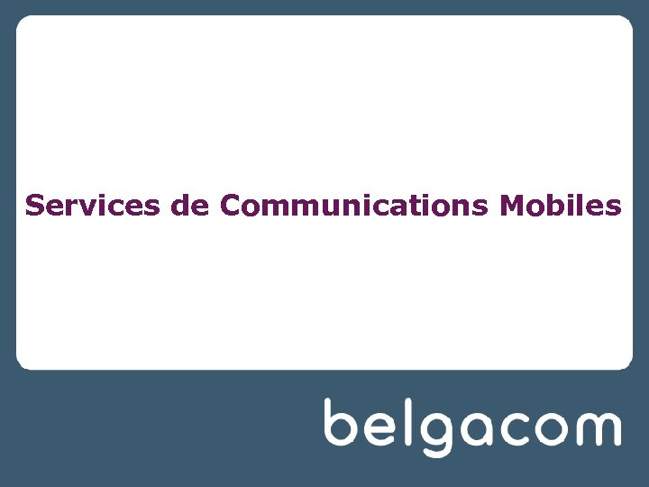 Services de Communications Mobiles 