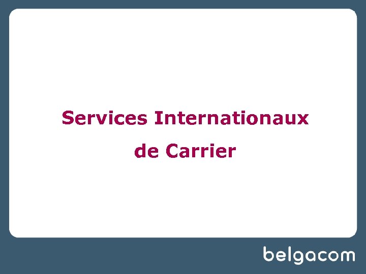 Services Internationaux de Carrier 