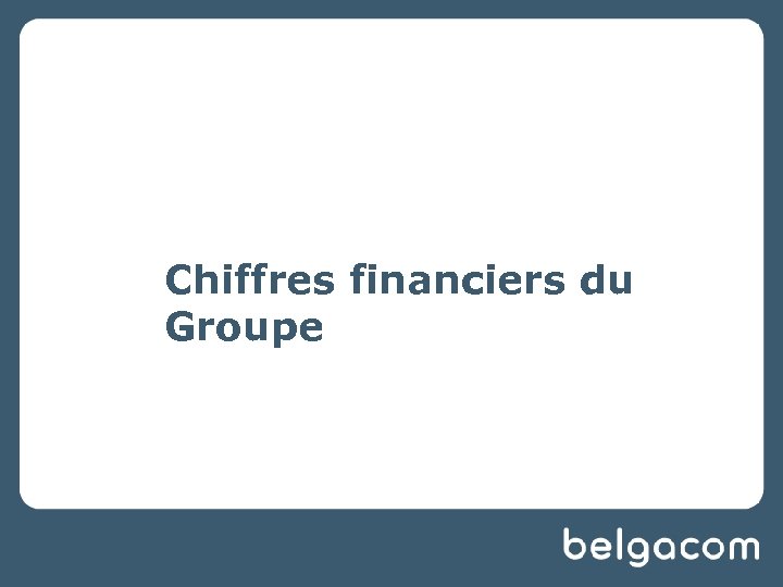 Chiffres financiers du Groupe 