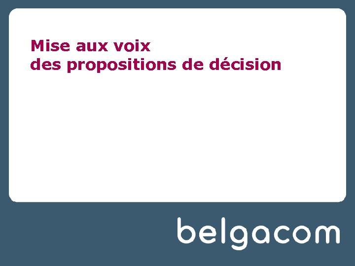 Mise aux voix des propositions de décision 