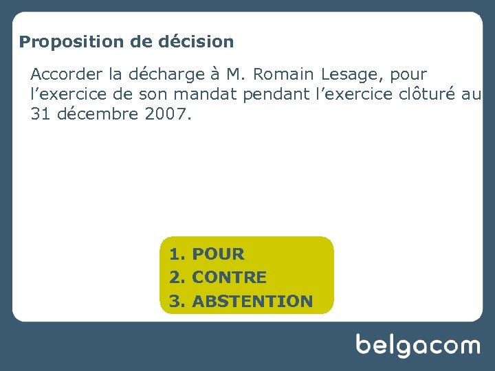 Proposition de décision Accorder la décharge à M. Romain Lesage, pour l’exercice de son