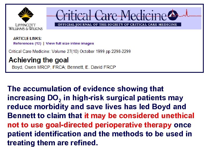 The accumulation of evidence showing that increasing DO 2 in high-risk surgical patients may