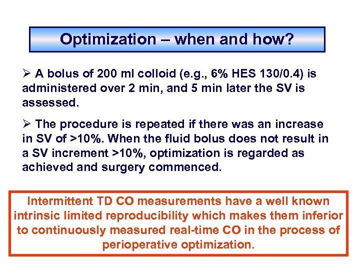 Optimization – when and how? Ø A bolus of 200 ml colloid (e. g.
