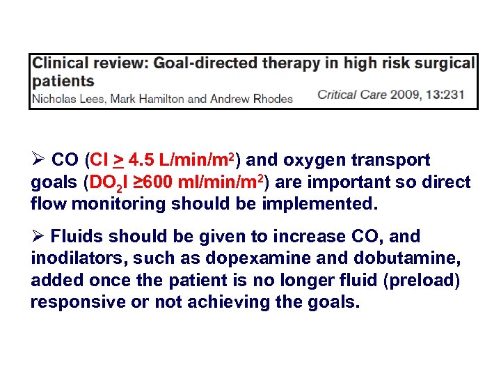 Ø CO (CI > 4. 5 L/min/m 2) and oxygen transport goals (DO 2