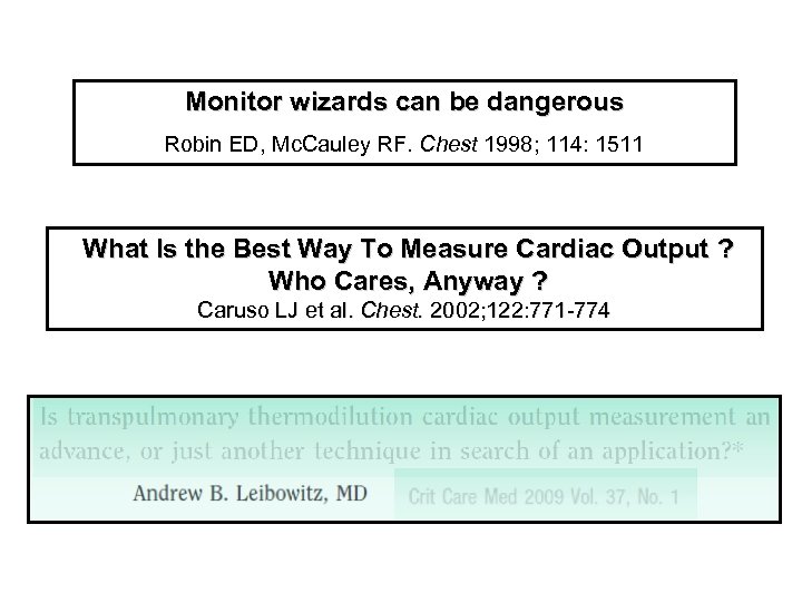 Monitor wizards can be dangerous Robin ED, Mc. Cauley RF. Chest 1998; 114: 1511