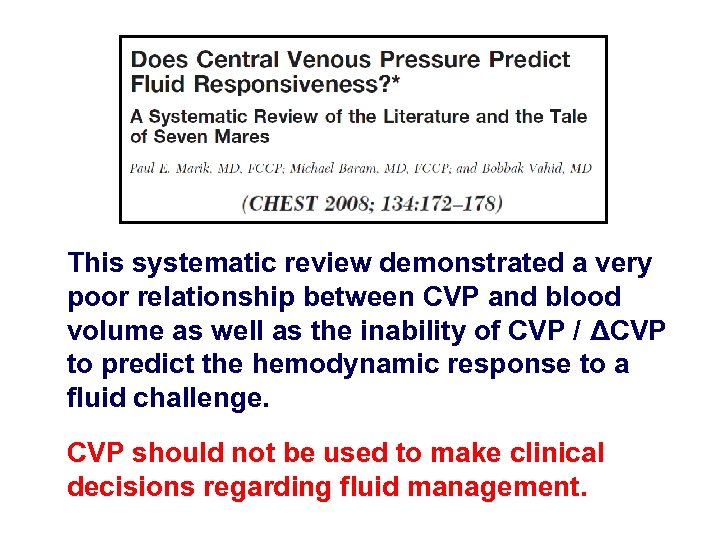 This systematic review demonstrated a very poor relationship between CVP and blood volume as