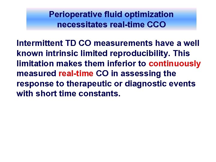 Perioperative fluid optimization necessitates real-time CCO Intermittent TD CO measurements have a well known