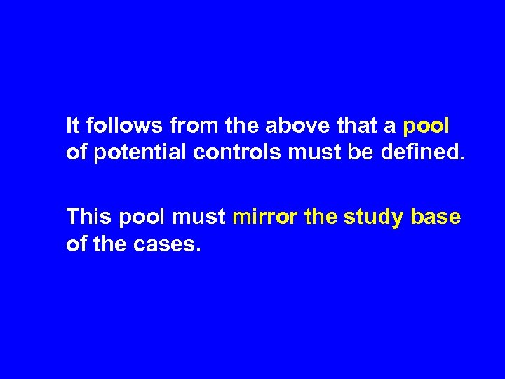  It follows from the above that a pool of potential controls must be