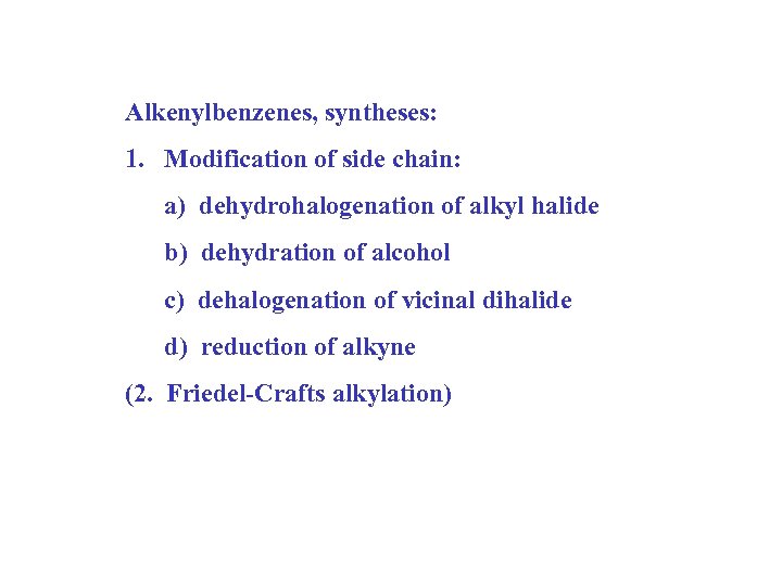 Alkenylbenzenes, syntheses: 1. Modification of side chain: a) dehydrohalogenation of alkyl halide b) dehydration