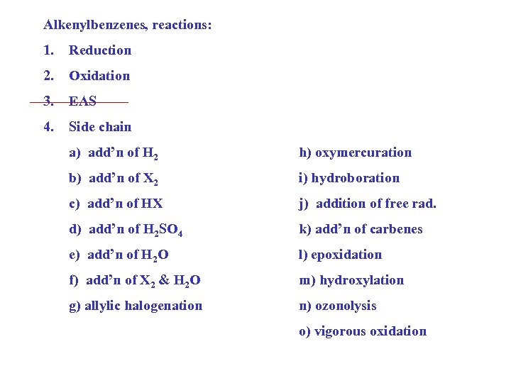 Alkenylbenzenes, reactions: 1. Reduction 2. Oxidation 3. EAS 4. Side chain a) add’n of