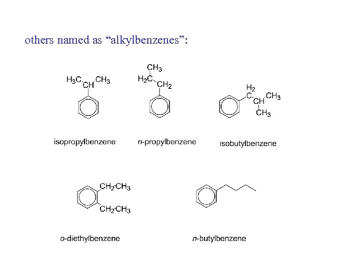 others named as “alkylbenzenes”: 