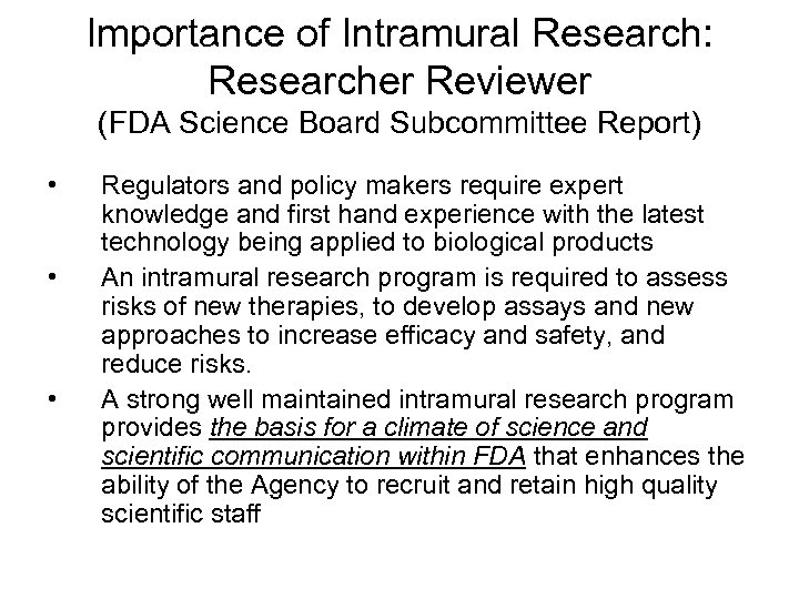 Importance of Intramural Research: Researcher Reviewer (FDA Science Board Subcommittee Report) • • •