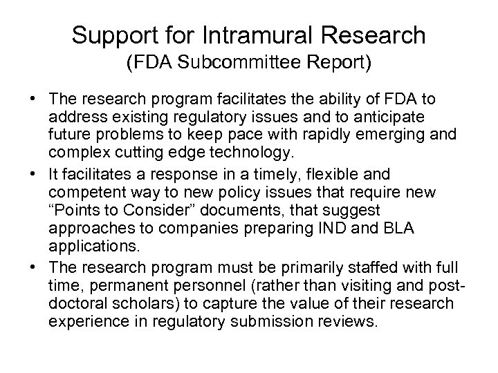 Support for Intramural Research (FDA Subcommittee Report) • The research program facilitates the ability