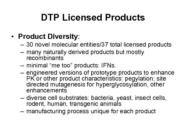 DTP Licensed Products • Product Diversity: – 30 novel molecular entities/37 total licensed products