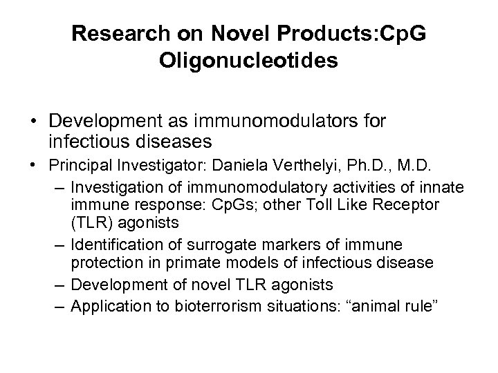 Research on Novel Products: Cp. G Oligonucleotides • Development as immunomodulators for infectious diseases
