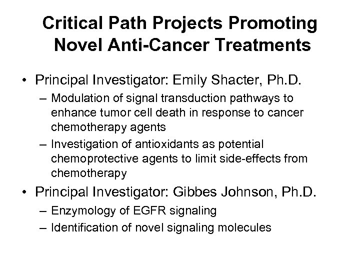 Critical Path Projects Promoting Novel Anti-Cancer Treatments • Principal Investigator: Emily Shacter, Ph. D.