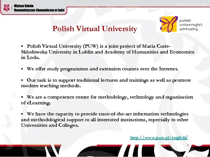 Polish Virtual University • Polish Virtual University (PUW) is a joint project of Maria