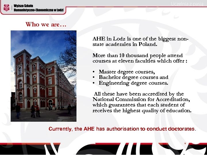 Who we are… AHE in Lodz is one of the biggest nonstate academies in