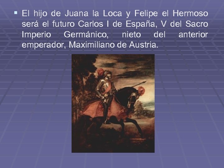 § El hijo de Juana la Loca y Felipe el Hermoso será el futuro