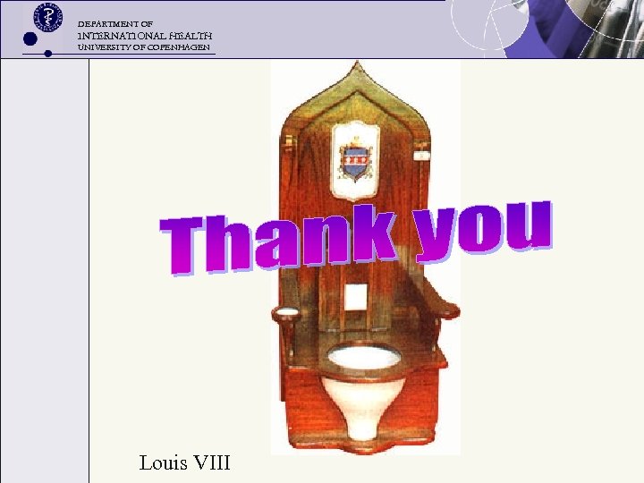 DEPARTMENT OF INTERNATIONAL HEALTH UNIVERSITY OF COPENHAGEN Louis VIII 