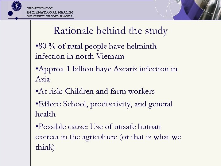 DEPARTMENT OF INTERNATIONAL HEALTH UNIVERSITY OF COPENHAGEN Rationale behind the study • 80 %