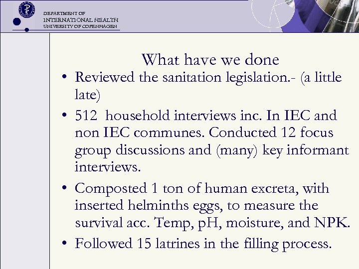 DEPARTMENT OF INTERNATIONAL HEALTH UNIVERSITY OF COPENHAGEN What have we done • Reviewed the
