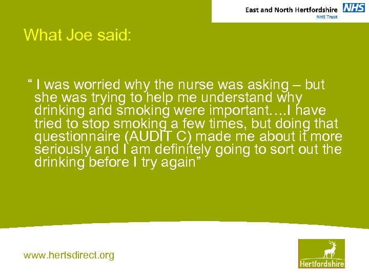 What Joe said: “ I was worried why the nurse was asking – but