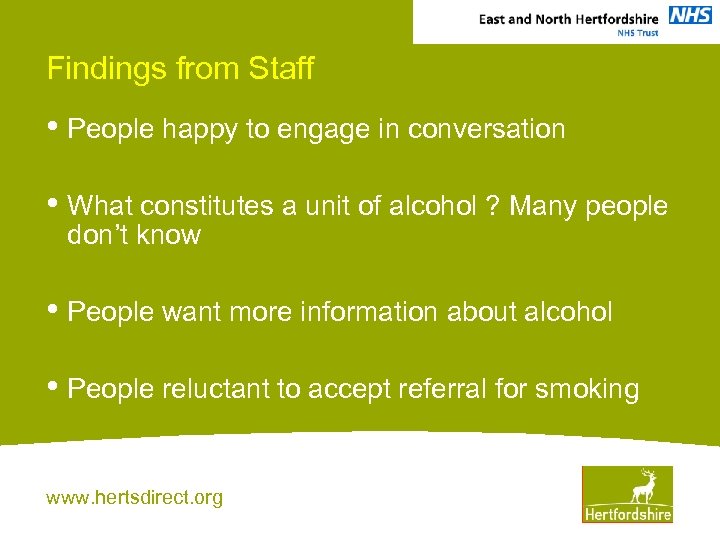 Findings from Staff • People happy to engage in conversation • What constitutes a