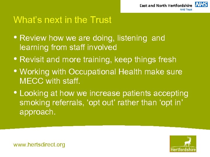 What’s next in the Trust • Review how we are doing, listening and learning