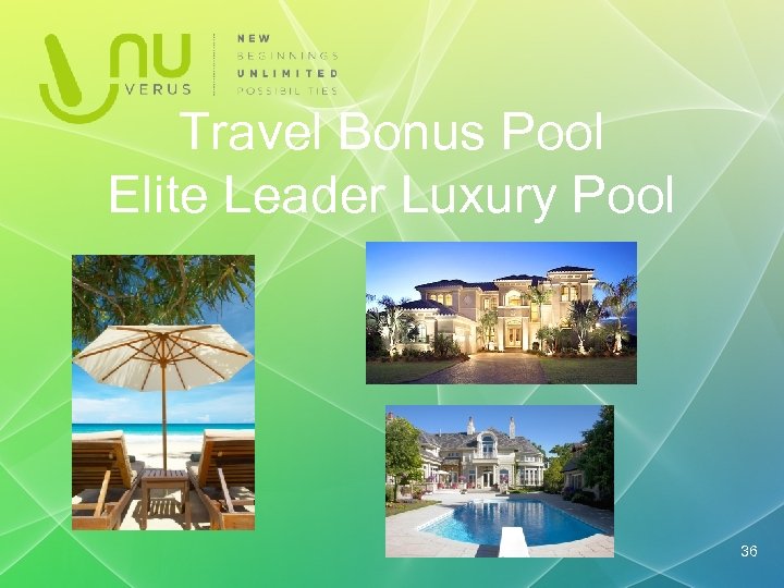 Travel Bonus Pool Elite Leader Luxury Pool 36 