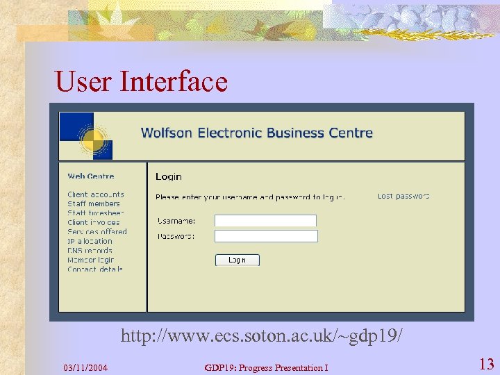 User Interface http: //www. ecs. soton. ac. uk/~gdp 19/ 03/11/2004 GDP 19: Progress Presentation