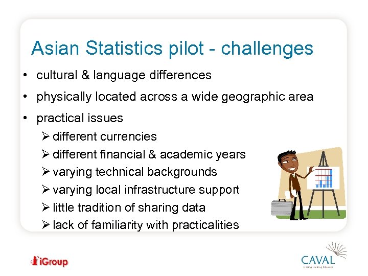 Asian Statistics pilot - challenges • cultural & language differences • physically located across