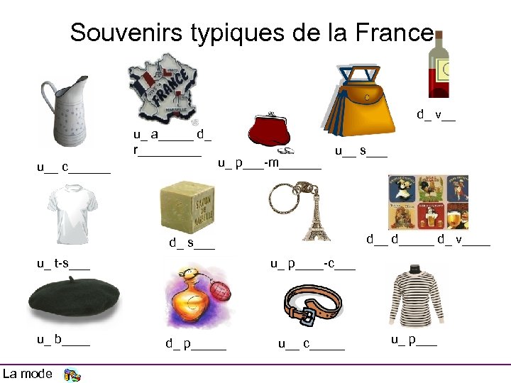 Souvenirs typiques de la France d_ v__ u_ a_____ d_ r_____ u__ c______ u_