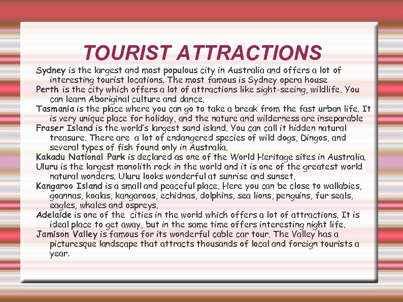TOURIST ATTRACTIONS Sydney is the largest and most populous city in Australia and offers