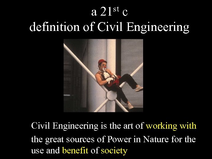 st c a 21 definition of Civil Engineering is the art of working with