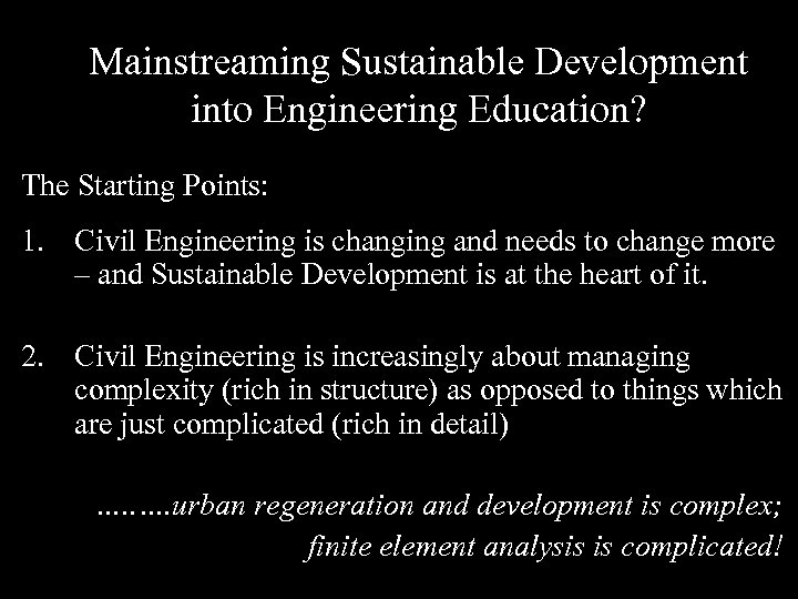 Mainstreaming Sustainable Development into Engineering Education? The Starting Points: 1. Civil Engineering is changing