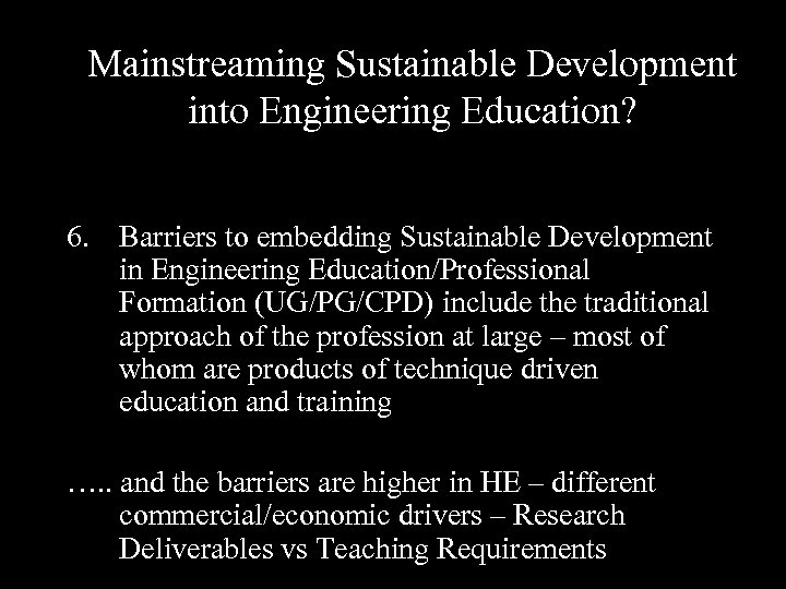 Mainstreaming Sustainable Development into Engineering Education? 6. Barriers to embedding Sustainable Development in Engineering