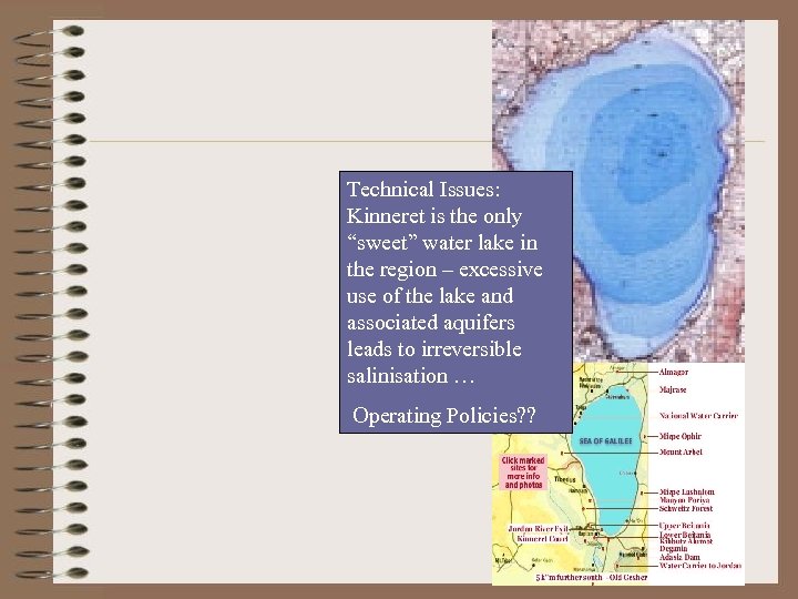 Technical Issues: Kinneret is the only “sweet” water lake in the region – excessive