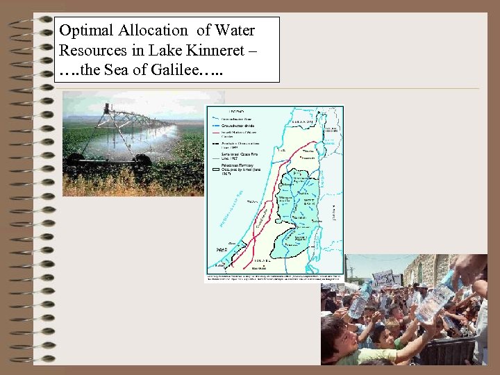 Optimal Allocation of Water Resources in Lake Kinneret – …. the Sea of Galilee….