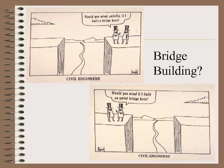 Bridge Building? 