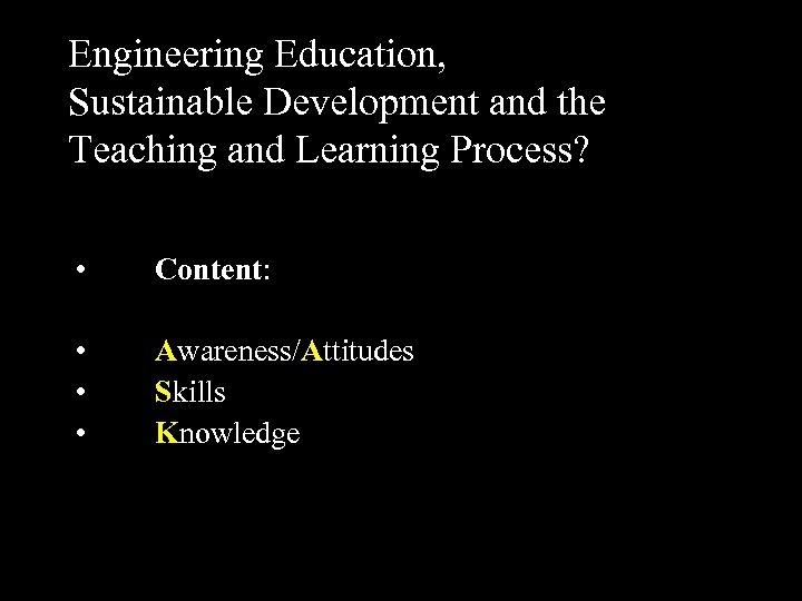 Engineering Education, Sustainable Development and the Teaching and Learning Process? • Content: • •