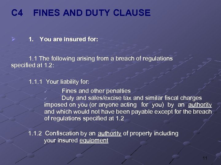 C 4 Ø FINES AND DUTY CLAUSE 1. You are insured for: 1. 1