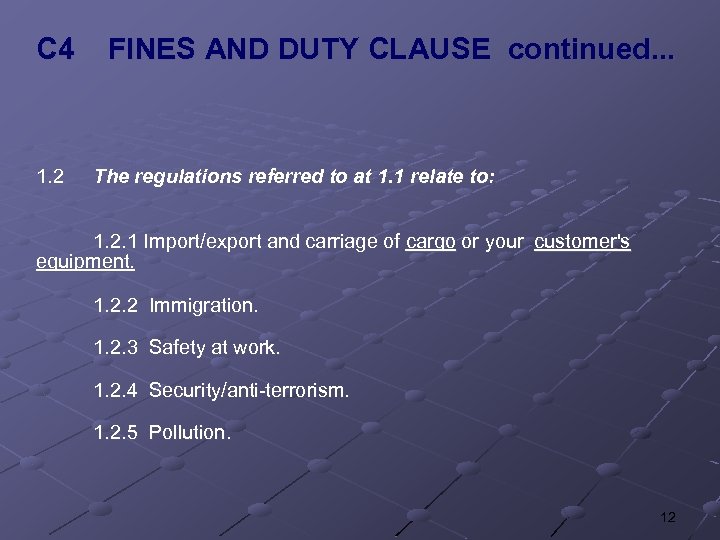 C 4 1. 2 FINES AND DUTY CLAUSE continued. . . The regulations referred