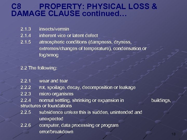 C 8 PROPERTY: PHYSICAL LOSS & DAMAGE CLAUSE continued… 2. 1. 3 2. 1.
