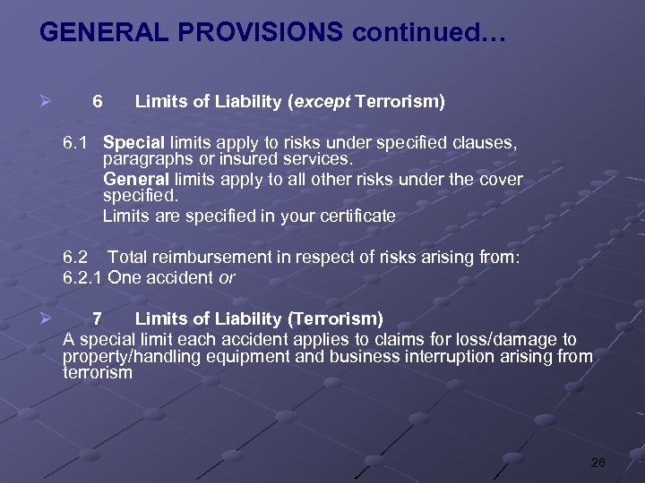 GENERAL PROVISIONS continued… Ø 6 Limits of Liability (except Terrorism) 6. 1 Special limits