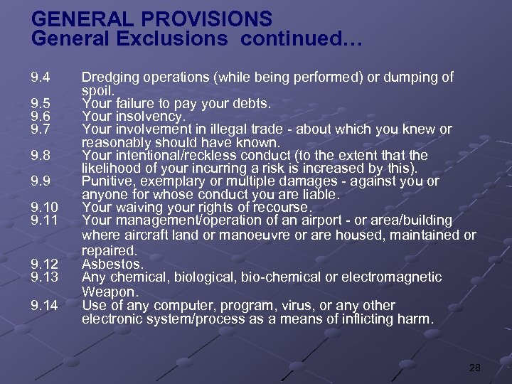 GENERAL PROVISIONS General Exclusions continued… 9. 4 9. 5 9. 6 9. 7 9.