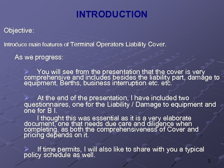 INTRODUCTION Objective: Introduce main features of Terminal Operators Liability Cover. As we progress: Ø