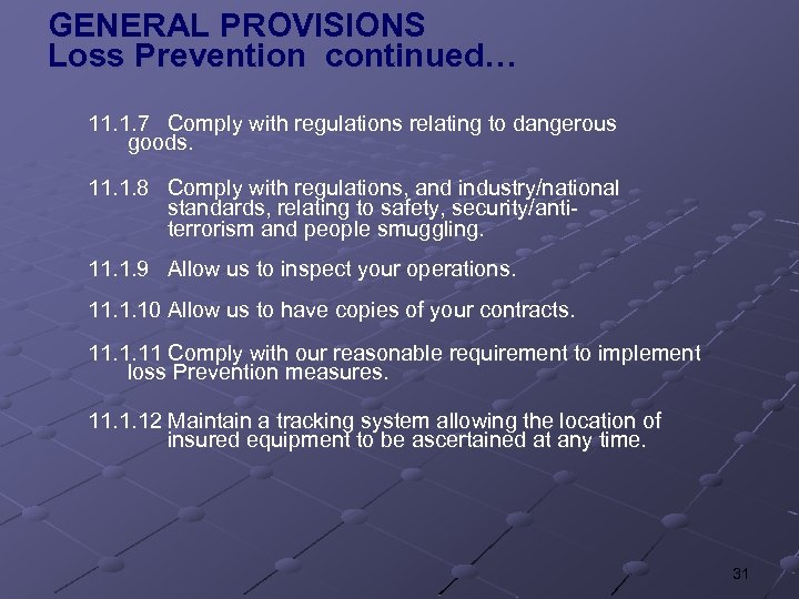 GENERAL PROVISIONS Loss Prevention continued… 11. 1. 7 Comply with regulations relating to dangerous
