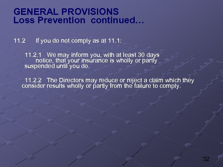 GENERAL PROVISIONS Loss Prevention continued… 11. 2 If you do not comply as at